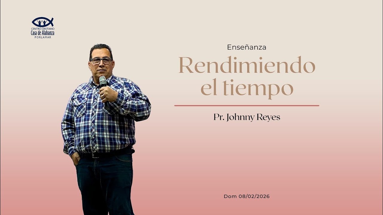 Rendimiendo el tiempo - Pastor Johnny Reyes