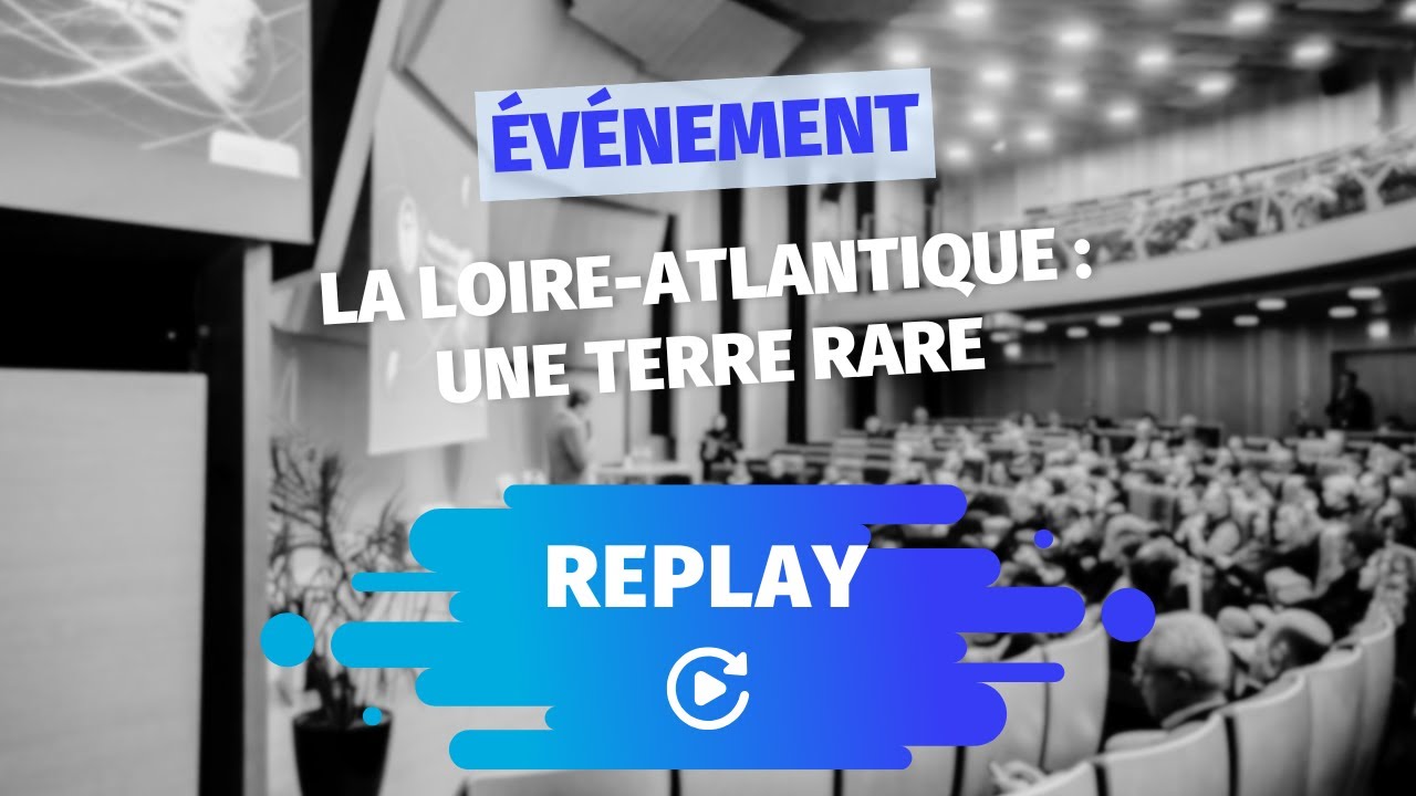 [#replay] CCI x INSEE : La Loire-Atlantique : une terre rare