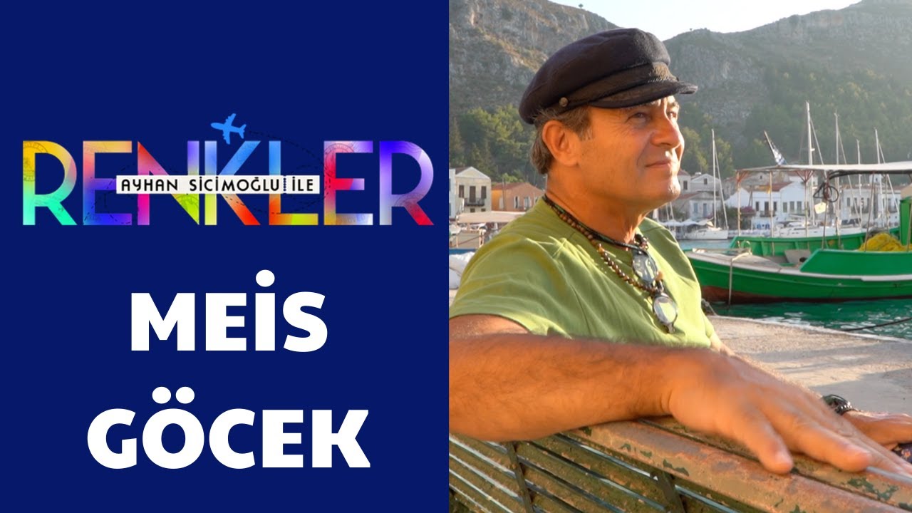 Ayhan Sicimoğlu ile RENKLER - Meis / Göcek