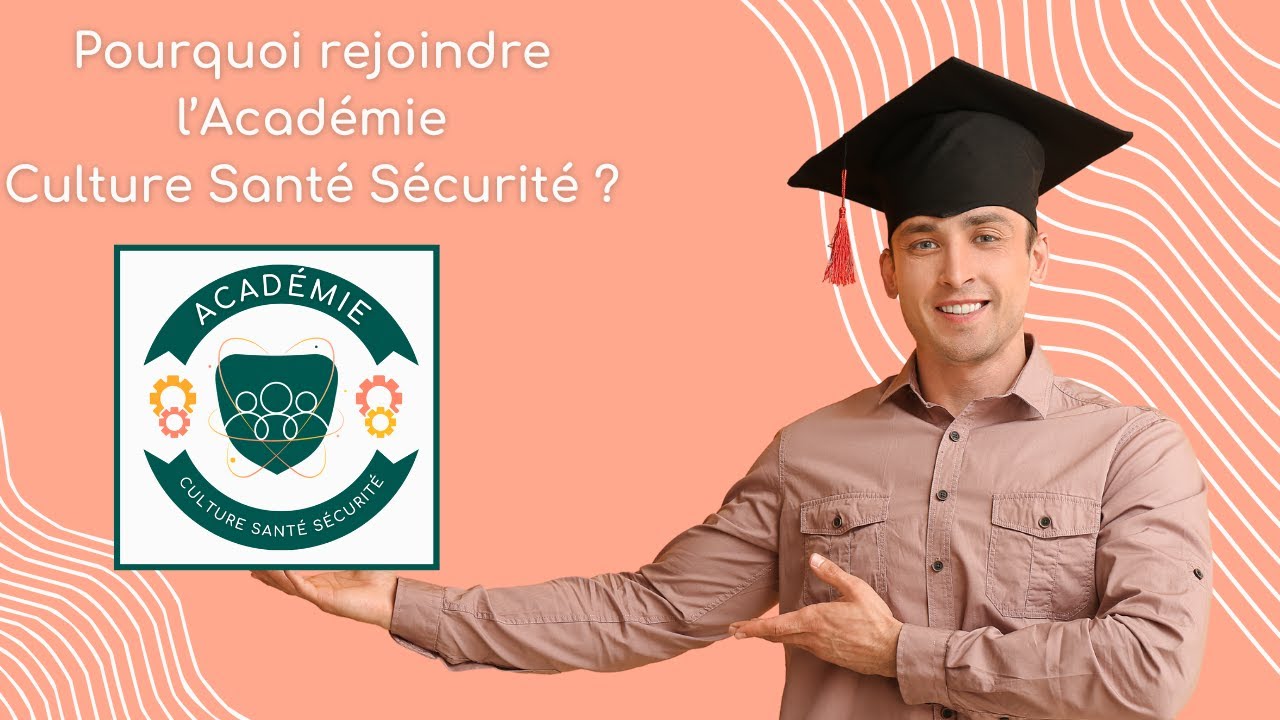 Pourquoi rejoindre et à qui s'adresse l'Académie Culture Santé Sécurité ?