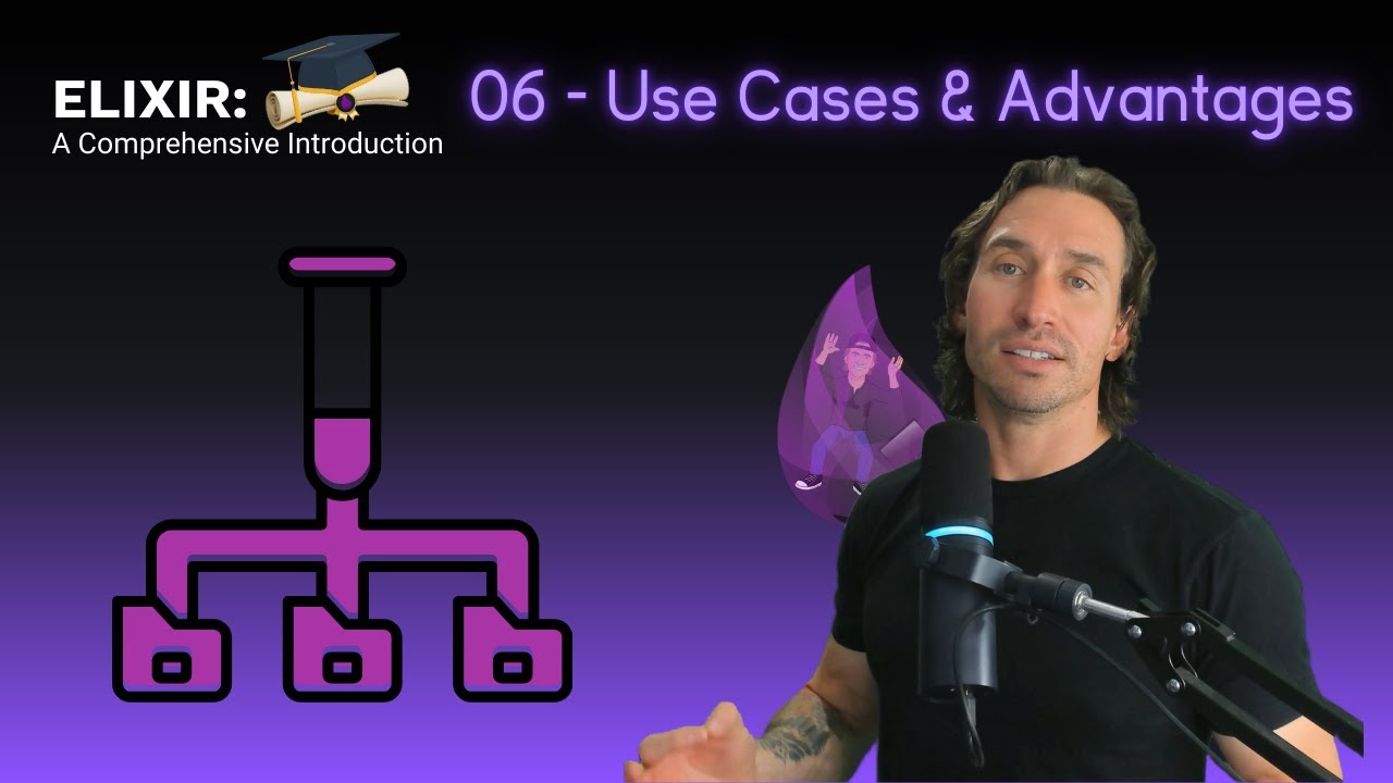 Elixir Full Course: 6 - Use Cases and Advantages of Elixir