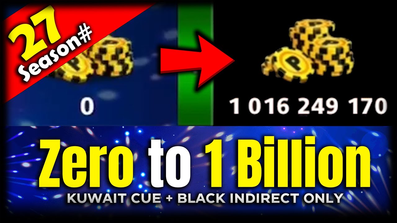 Zero to 1 Billion Coins with KUWAIT Cue & Black indirect only - Season 27 8 ball pool GamingWithK