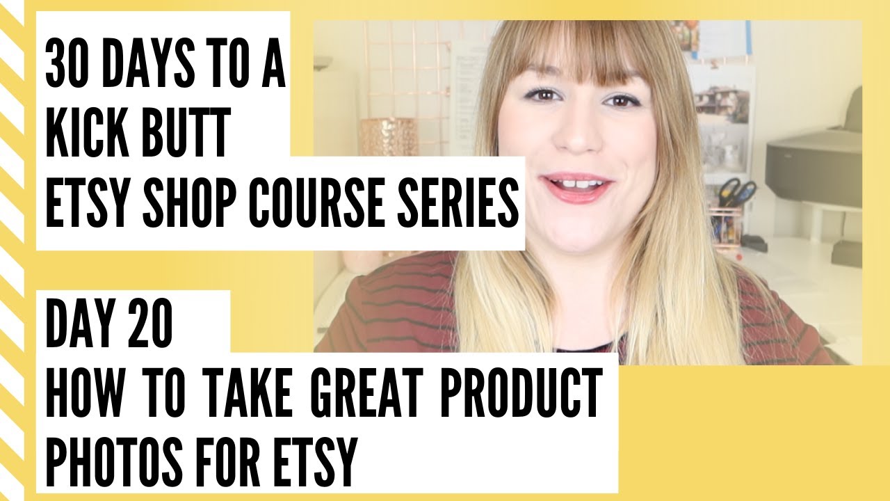 HOW TO TAKE GOOD PRODUCT PHOTOS FOR ETSY - ETSY PRODUCT PHOTOGRAPHY - DAY 20 - Handmade Bosses