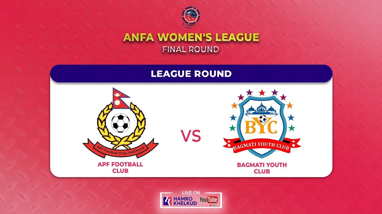 APF vs Bagmati : ANFA Women's League FINAL ROUND | एपिएफ विरुद्ध बागमती - एन्फा महिला लिग