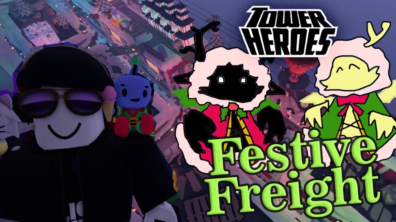 Tower Heroes - Festive Freight [Christmas 2025 Last Request]