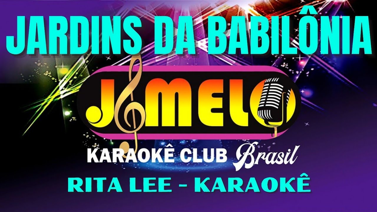 JARDINS DA BABILÔNIA = RITA LEE = KARAOKE