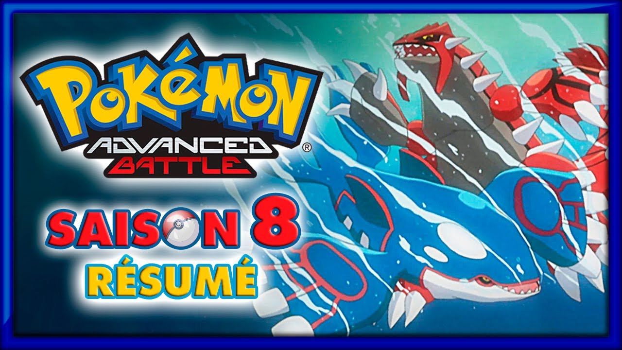 POKÉMON Saison 8 - Advanced Battle [Résumé]