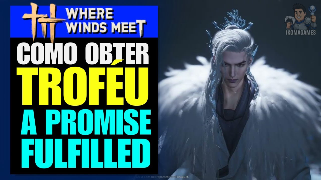Where Winds Meet — Troféu A Promise Fulfilled! Onde Deixar a Carta (Guia Completo)