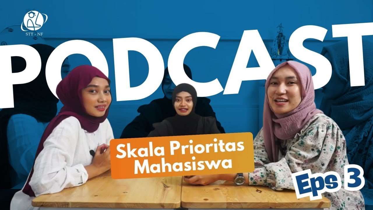PODCAST MAHASISWA - Episode #3 Skala Prioritas Mahasiswa STT-NF