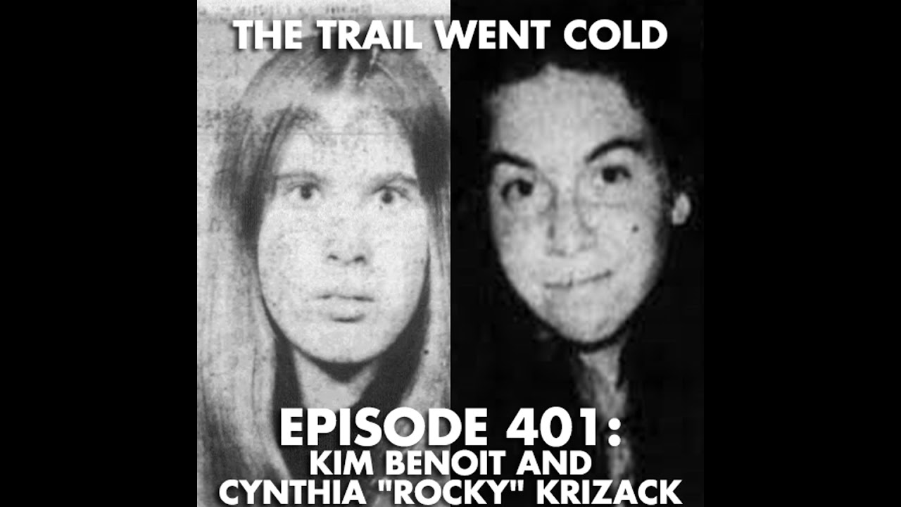 The Trail Went Cold - Episode 401 - Kim Benoit and Cynthia 