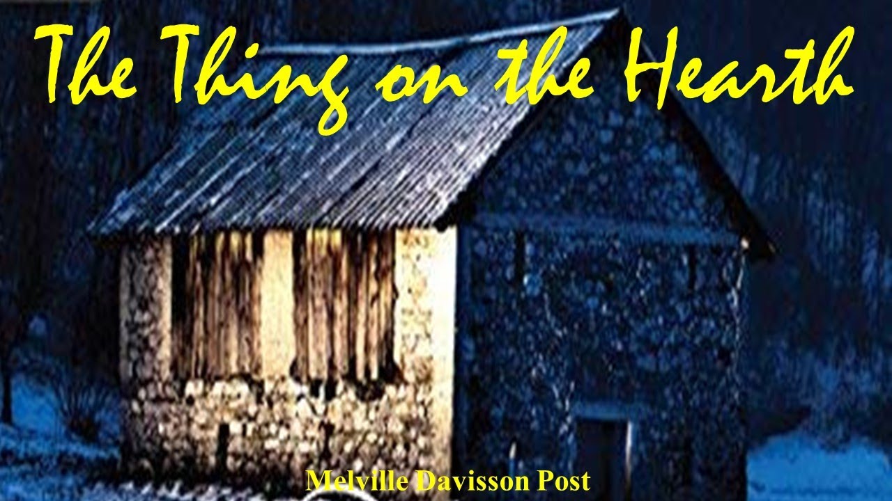 Learn English Through Story - The Thing on the Hearth by Melville Davisson Post
