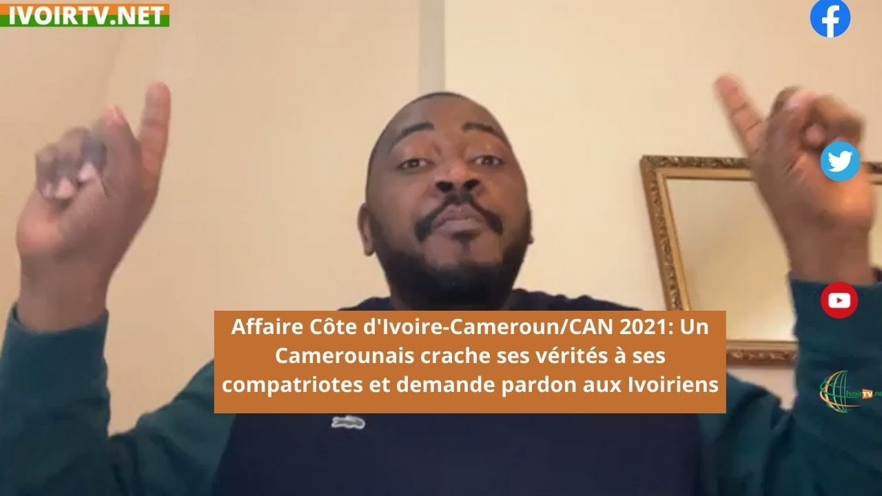 Affaire Côte d'Ivoire-Cameroun/CAN 2021:Un Camerounais soutient les ivoiriens et  crache ses vérités