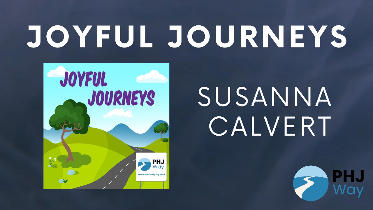 Joyful Journeys #7: Susanna Calvert