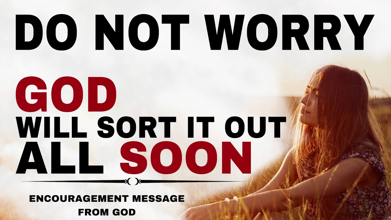 WATCH HOW GOD WILL STEP INTO IT SOON JUST STOP WORRYING - CHRISTIAN MOTIVATION