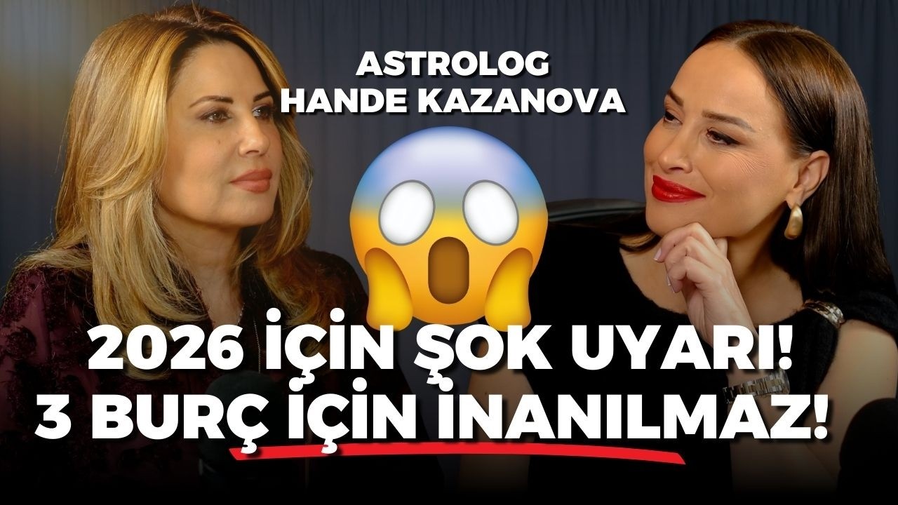 HANDE KAZANOVA AÇIKLIYOR: 2026'DA EN ÇOK KAZANACAK 3 BURÇ! 💰