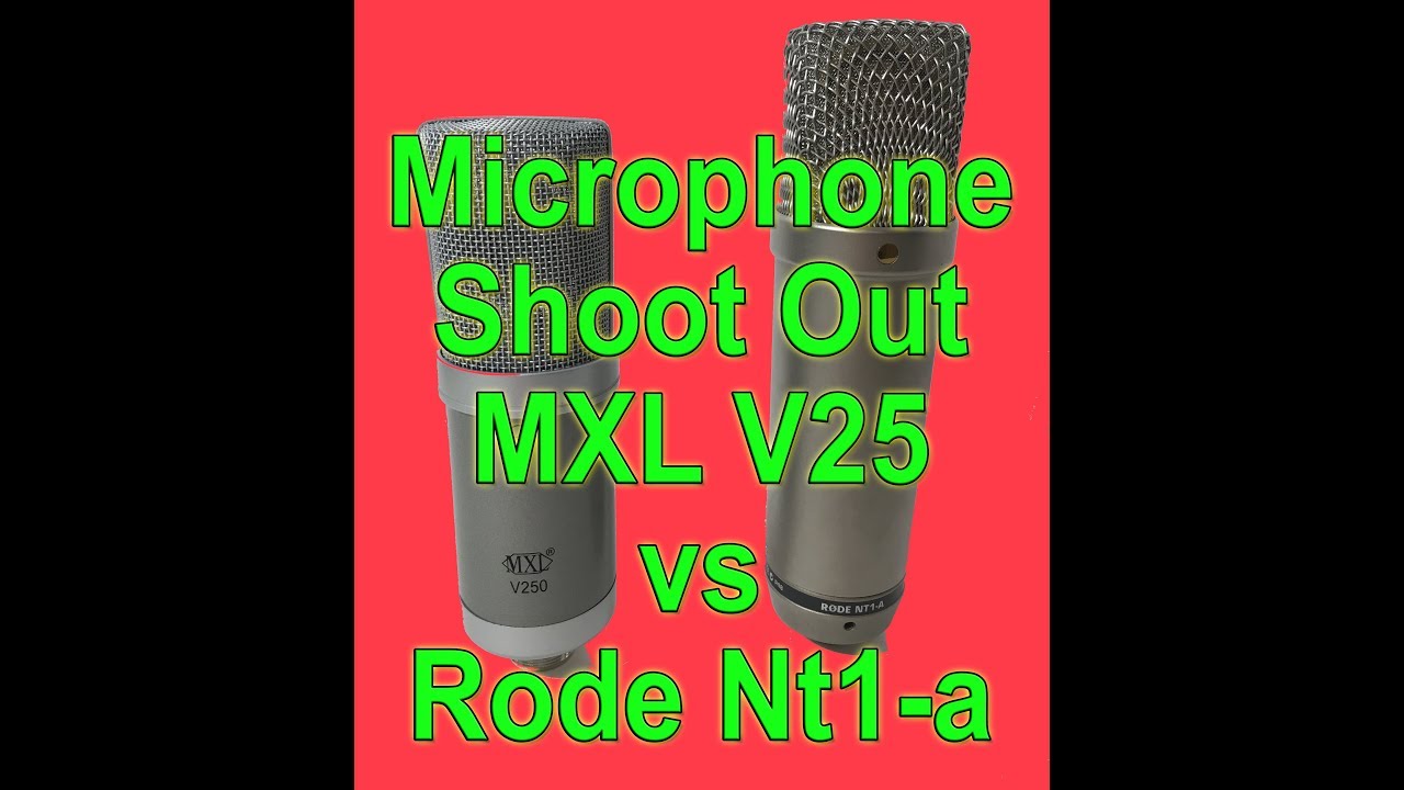 MIC SHOOT OUT - MXL V250 vs Rode NT1-a