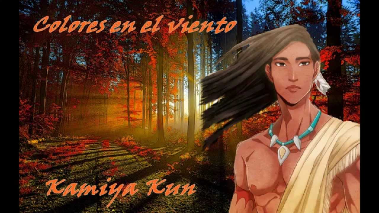 Pocahontas -Colores en el viento (Male version Kamiya Kun)