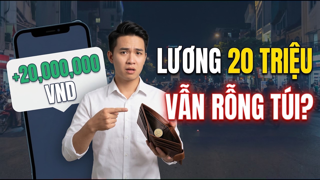 20 Triệu Một Tháng Vẫn Sống Khó - Hệ Thống Sai Ở Đâu