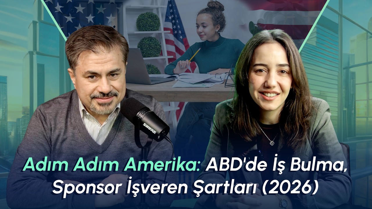 Adım Adım Amerika #5 | ABD'de İş Bulma, Sponsor İşveren Şartları (2026)