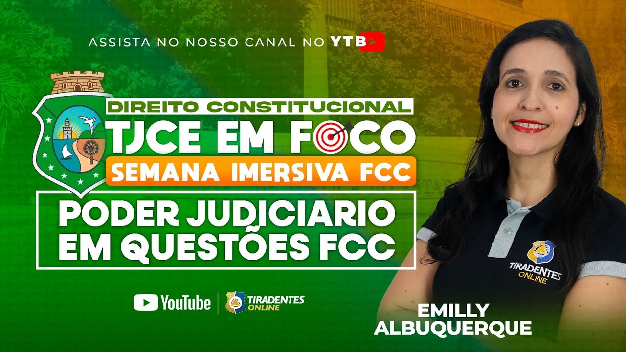 SEMANA IMERSIVA FCC: PODER JUDICIÁRIO EM QUESTÕES FCC | D.CONSTITUCIONAL | PROF. EMILLY ALBUQUERQUE