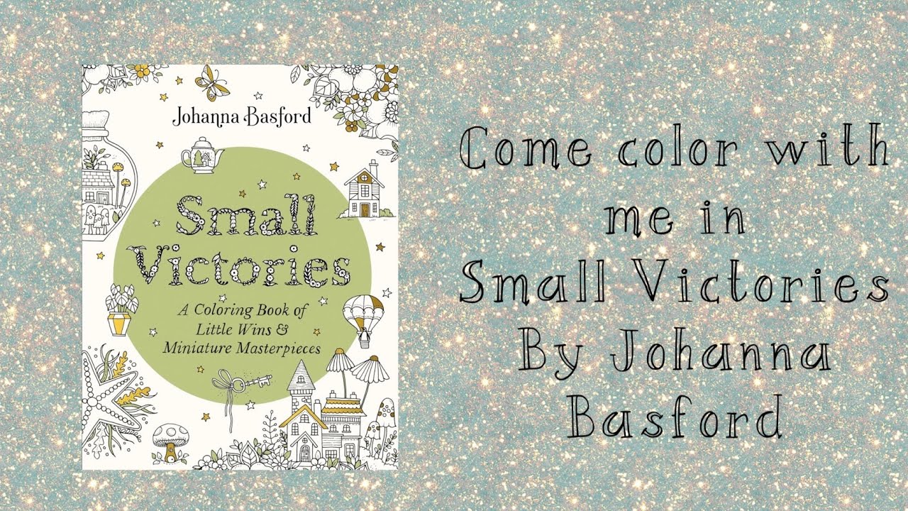 Come color with me in Small Victories by Johanna Basford