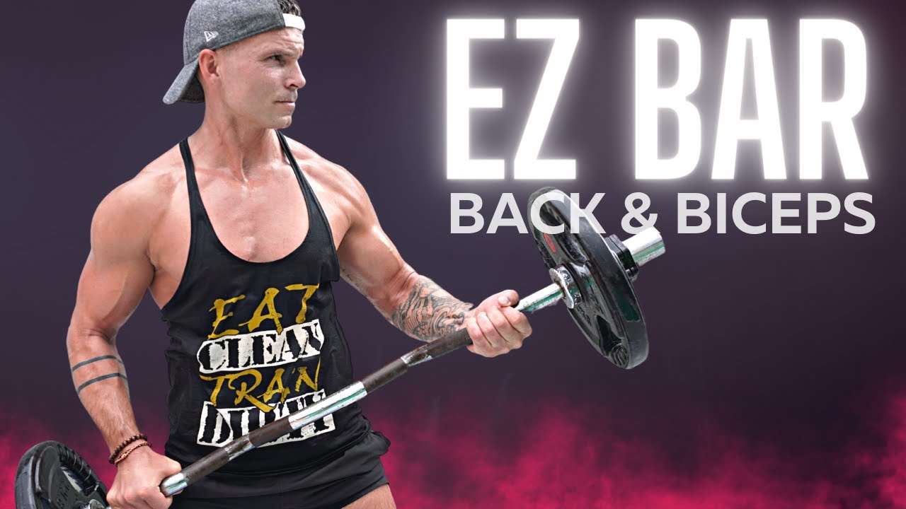 EZ BAR WORKOUT (Back, Biceps, Traps, Rear Delts)