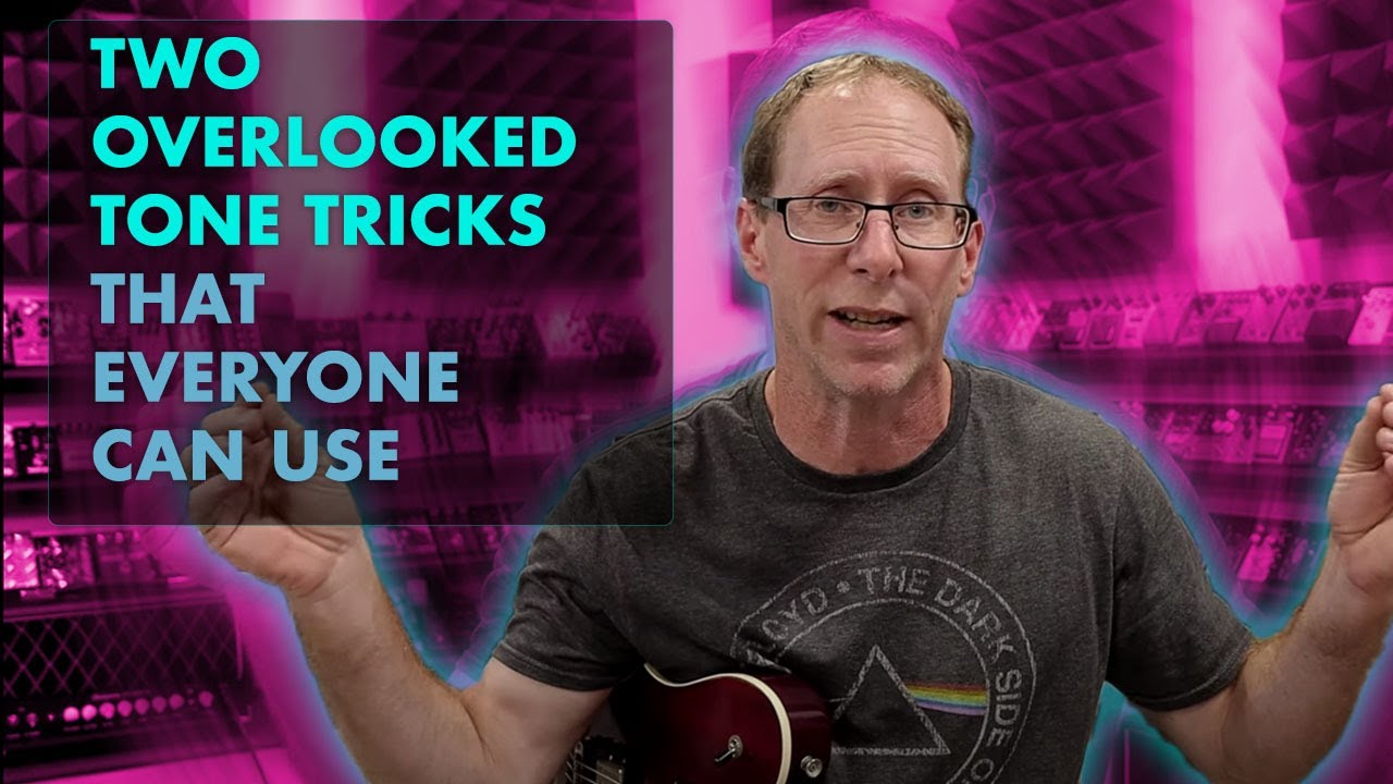 2 ways to get better guitar tone that are often overlooked