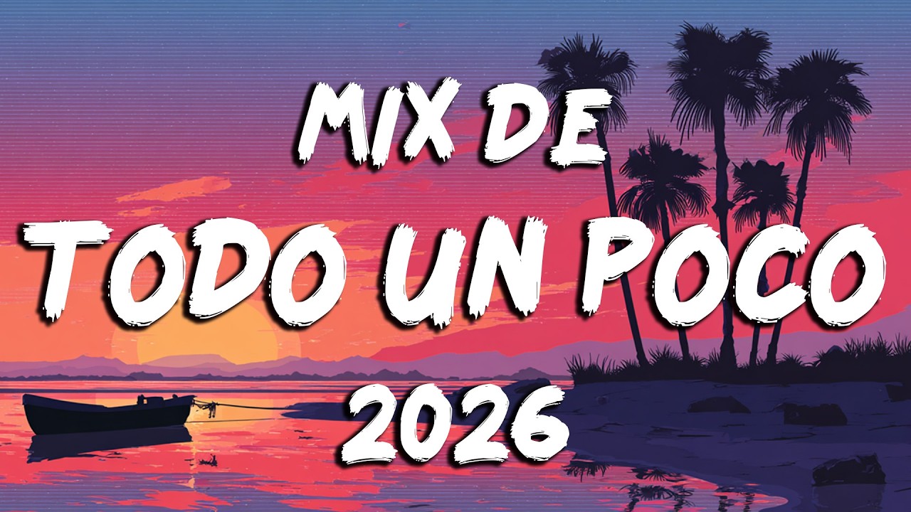 Musica Mix Variado 2026 🏖️ Mix Variada De Todo Un Poco 2026 🏖️ Mix Exitos Variados 2026