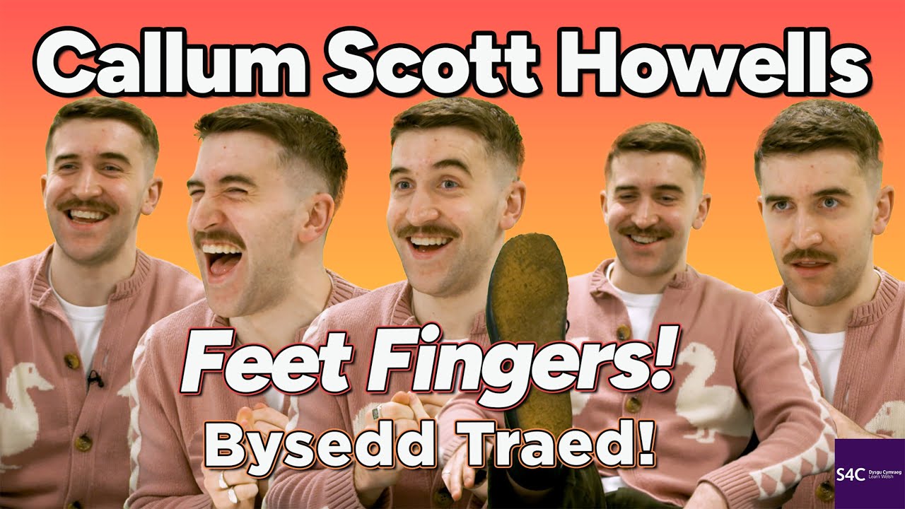 IAITH AR DAITH | CALLUM SCOTT HOWELLS | BYSEDD TRAED! | FEET FINGERS! 🏴󠁧󠁢󠁷󠁬󠁳󠁿🦶🖐️