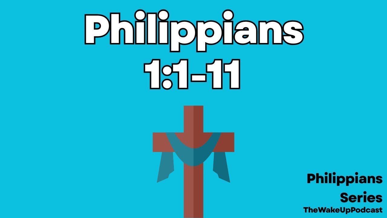 Philippians Series: Philippians 1:1-11 (Episode 33)