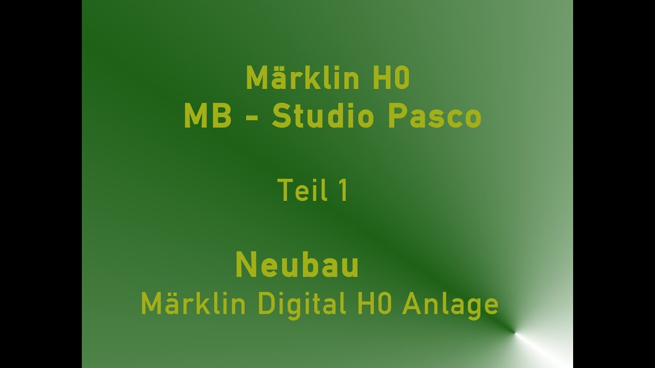 # 1 Digitale Märklin H0 Eisenbahn neu aufgebaut ( bisher Spur N )