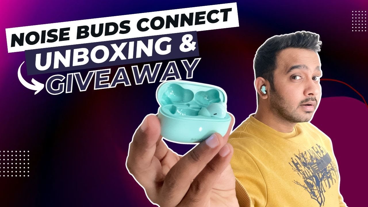 Noise Buds Connect Unboxing & Giveaway 2023 🔥50hrs Playback, 13mm Driver 😍
