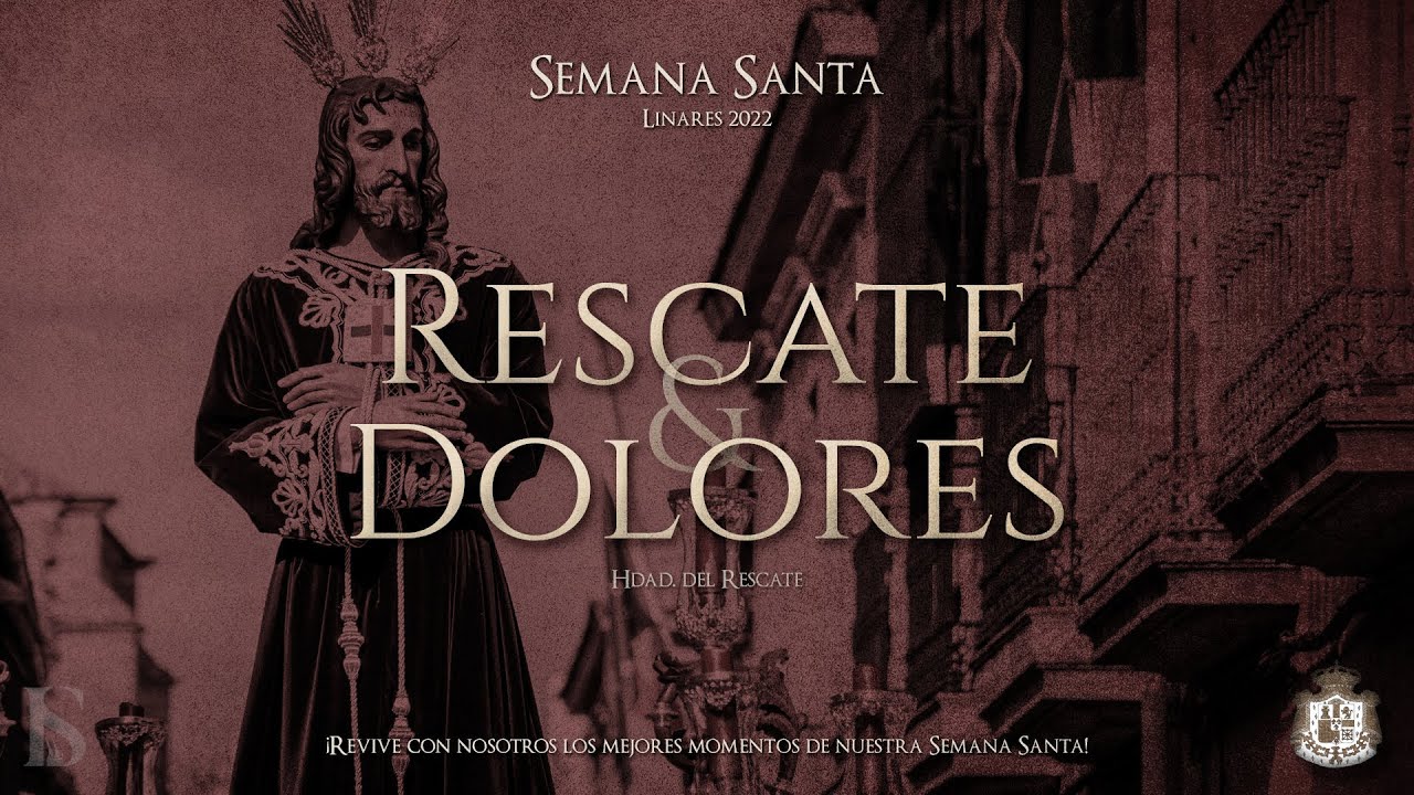 Rescate y Dolores | Hdad. del Rescate | Semana Santa Linares 2022 [bysavio]
