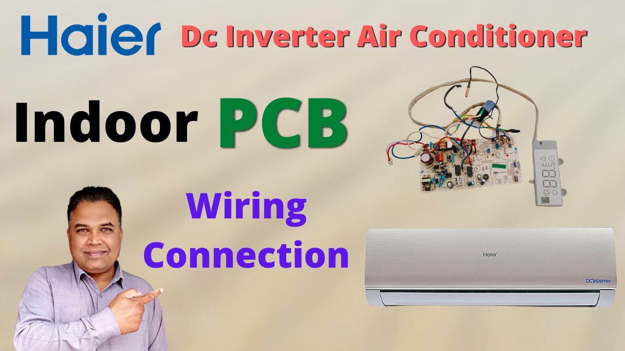 Haier Dc Inverter Air Conditioner Indoor Pcb Wiring Connection | Inverter Ac Indoor Wiring