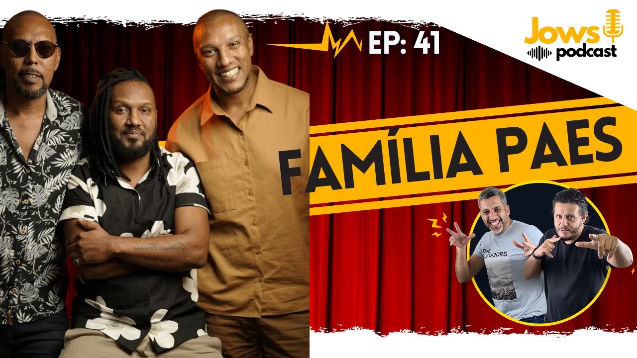 FAMÍLIA PAES no podcast do samba - JOWS PODCAST #041