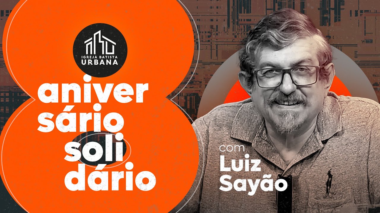 8º Aniversário Solidário | Batista URBANA | Luiz Sayão