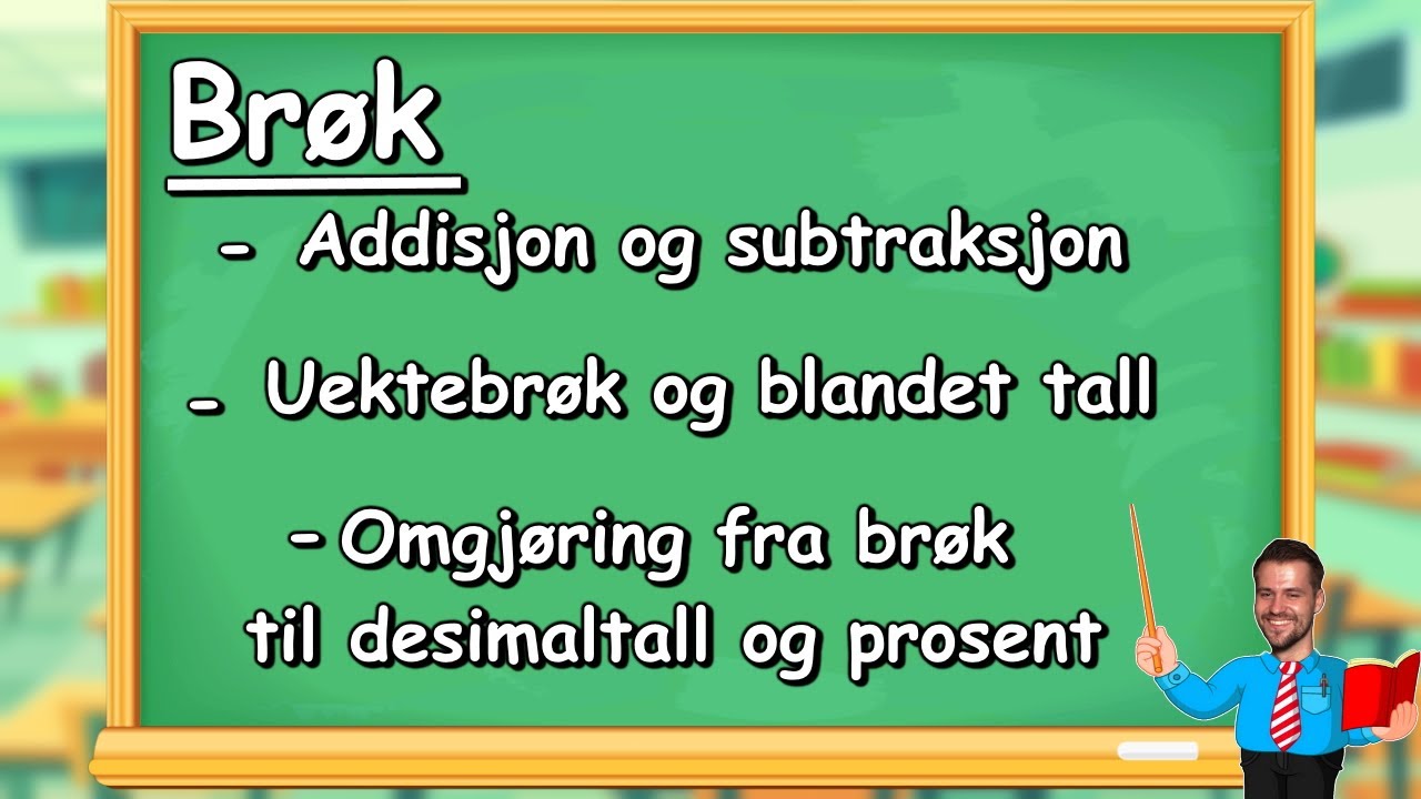 Brøk - Addisjon og subtraksjon, uektebrøk og blandet tall, desimaltall og prosent (Matematikk 5-7)