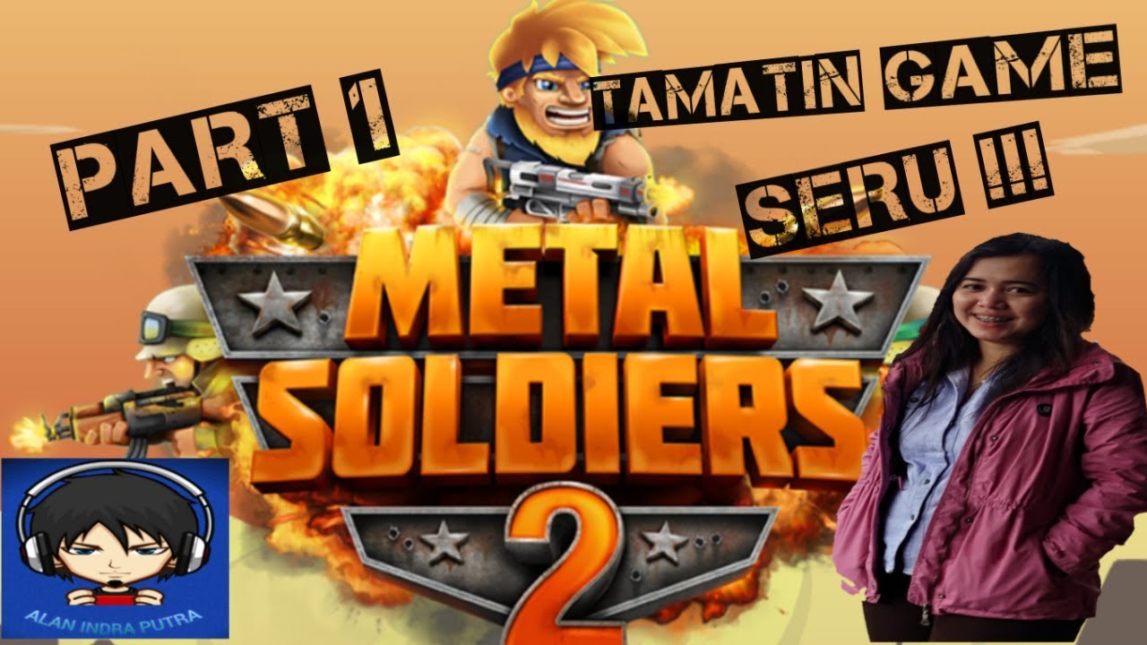 METAL SOLDIERS 2 TAMATIN GAME ANDROID SERU !!! #PART1