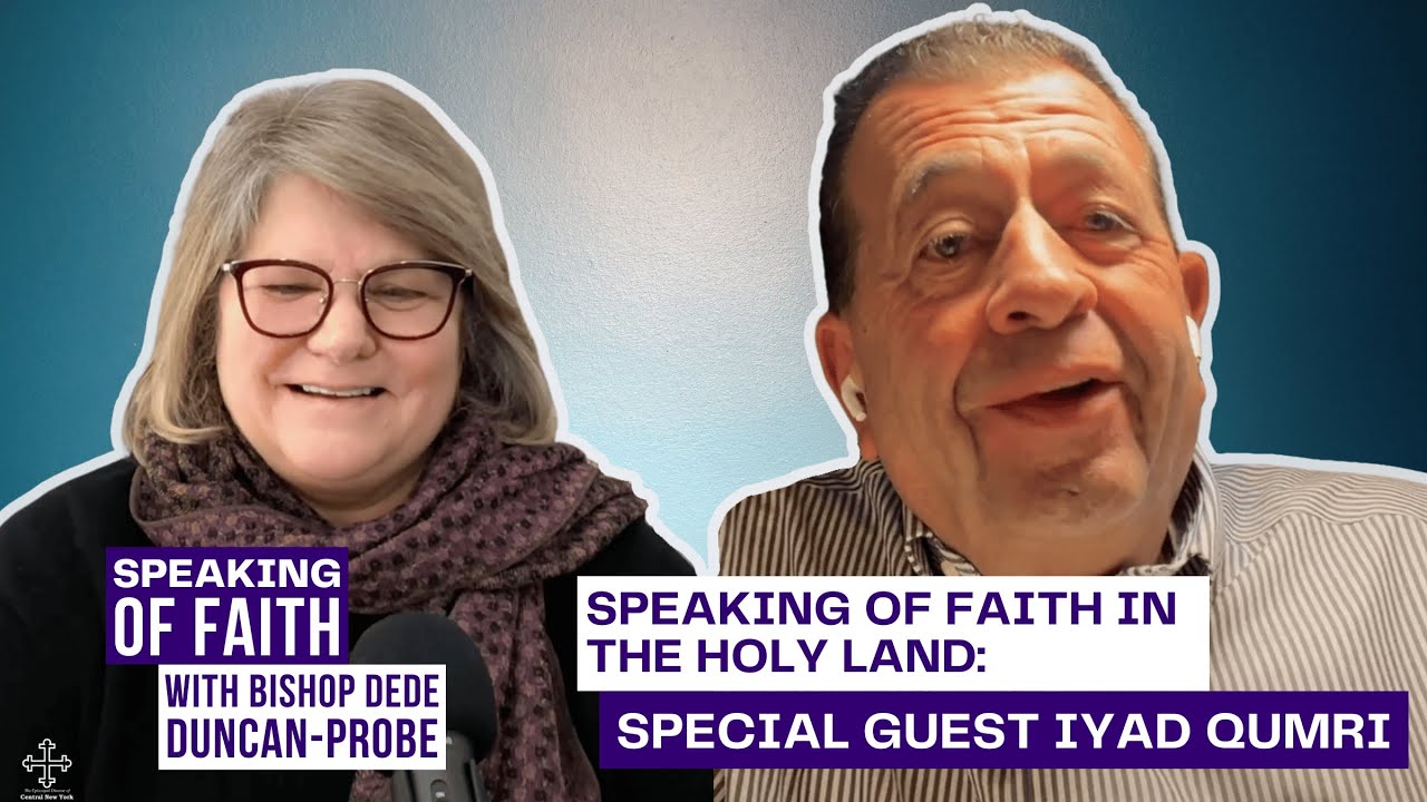 Speaking Of Faith In The Holy Land with Special Guest Iyad Qumri (Season 4, Episode 16)