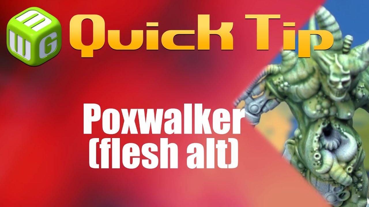 Quick Tip: Poxwalker (flesh alt)