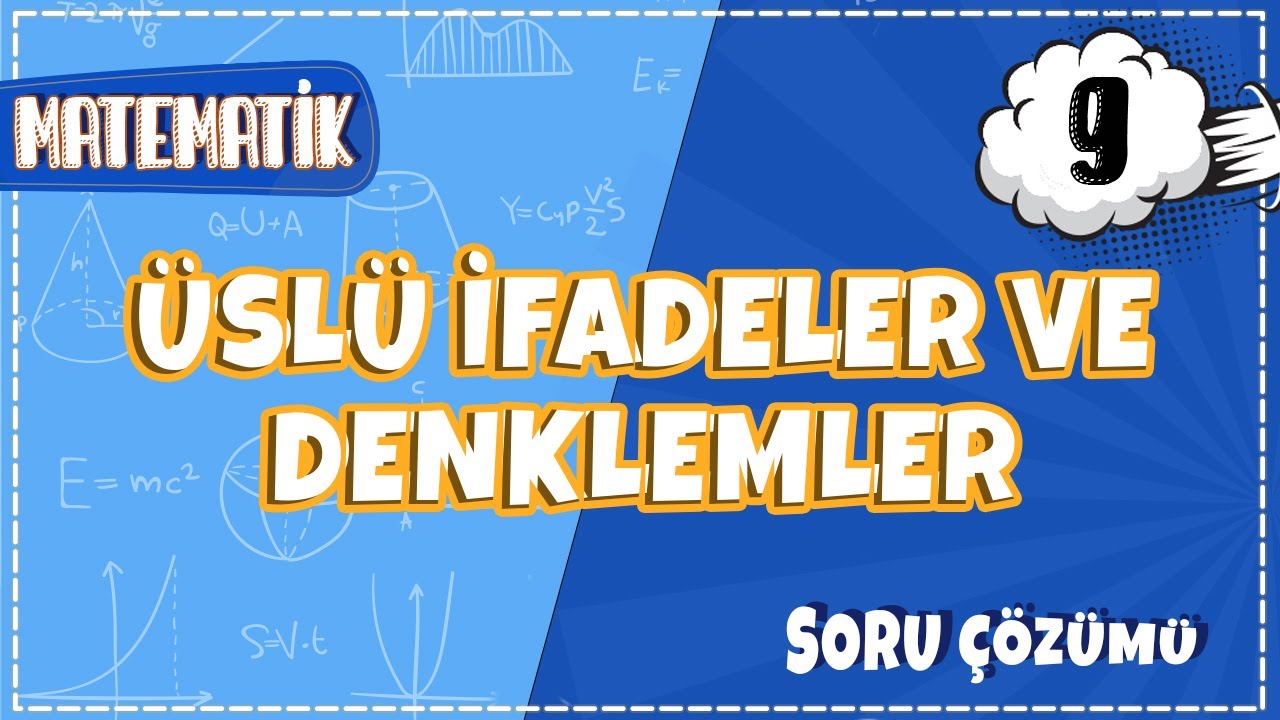 9. Sınıf Matematik - Üslü İfadeler ve Denklemler Soru Çözümü | 2022