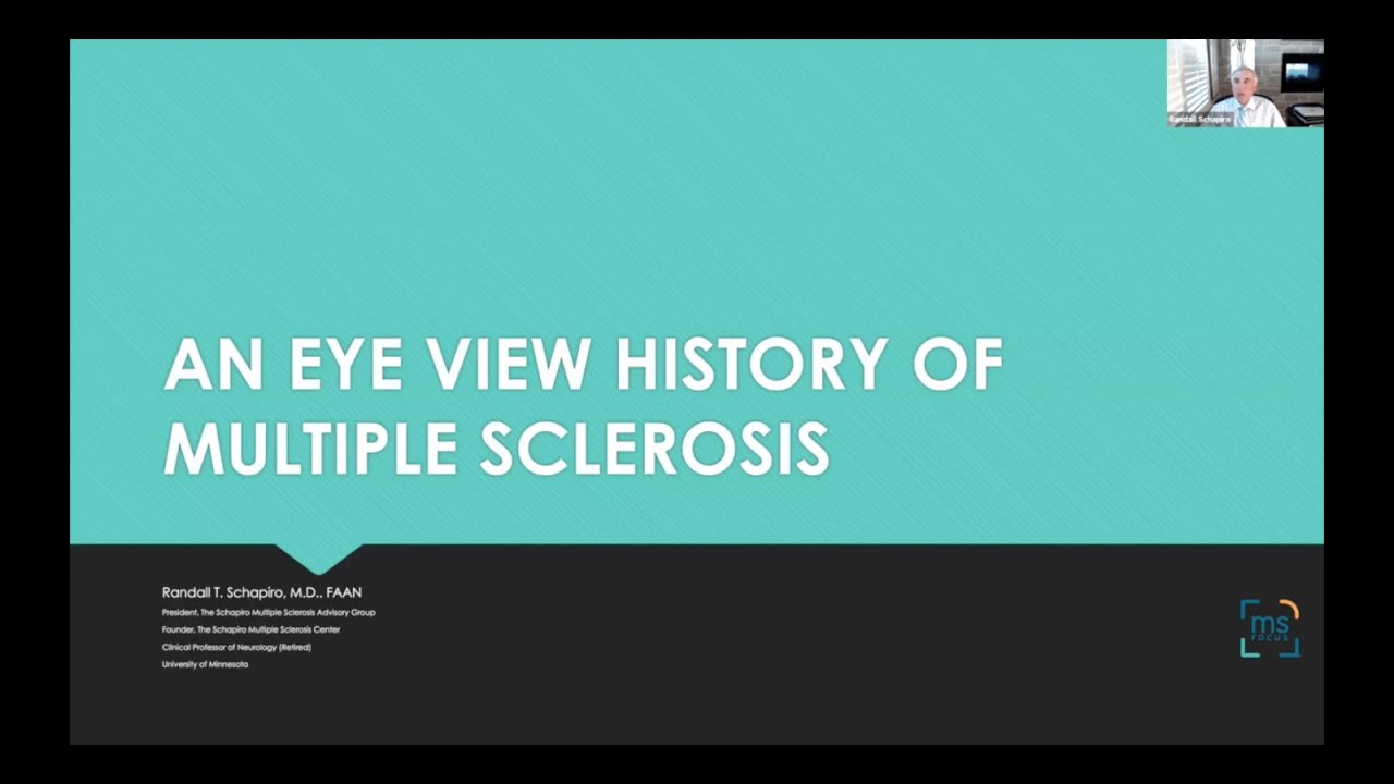 An Eye View History of MS: Randall T. Schapiro, M.D., FAAN - July 2020