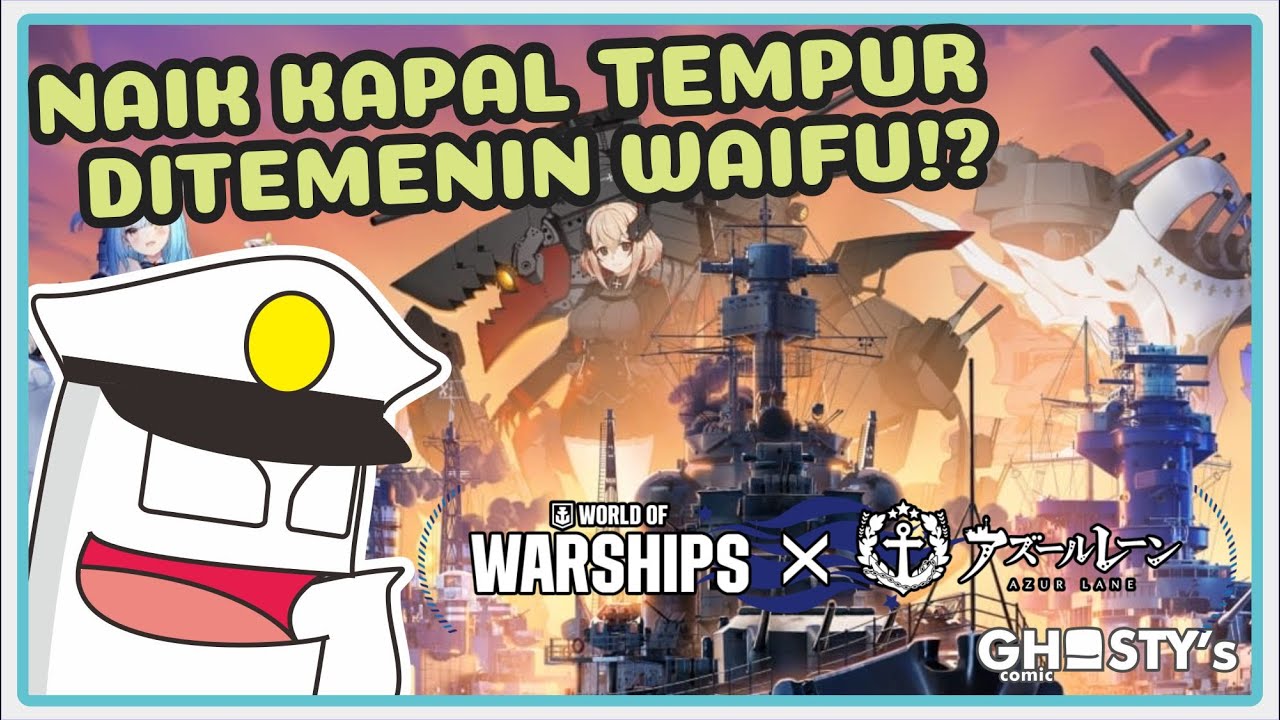 TEMPUR KAPAL DITEMENIN WAIFU! (World of Warships X Azur Lane)