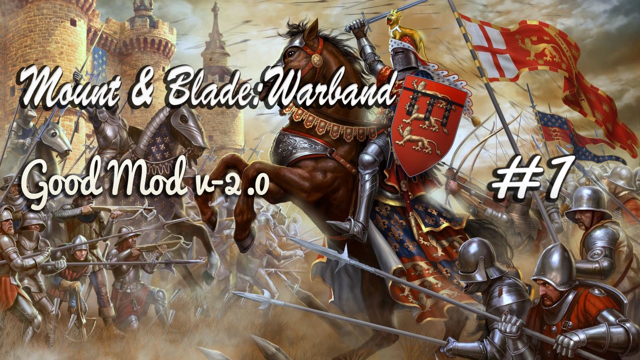 Прохождение Mount & Blade:Warband(Good Mod)- 1 серия