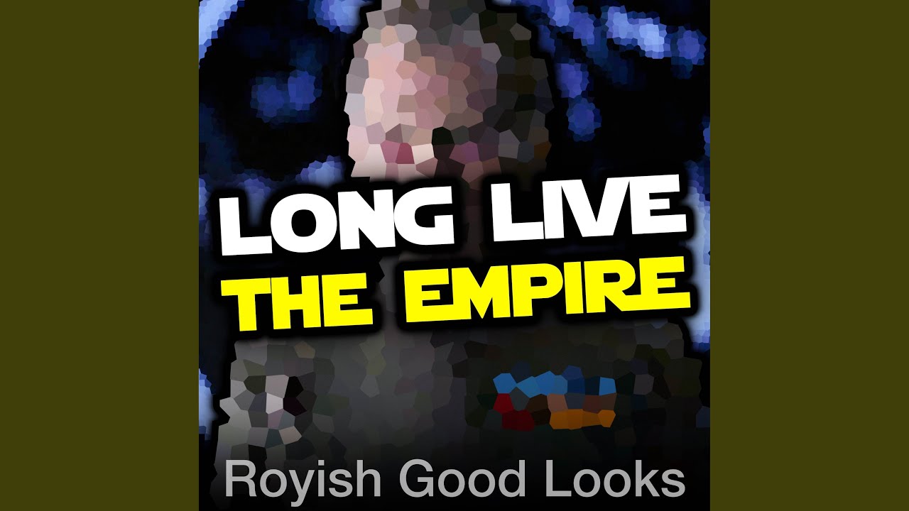 Long Live the Empire