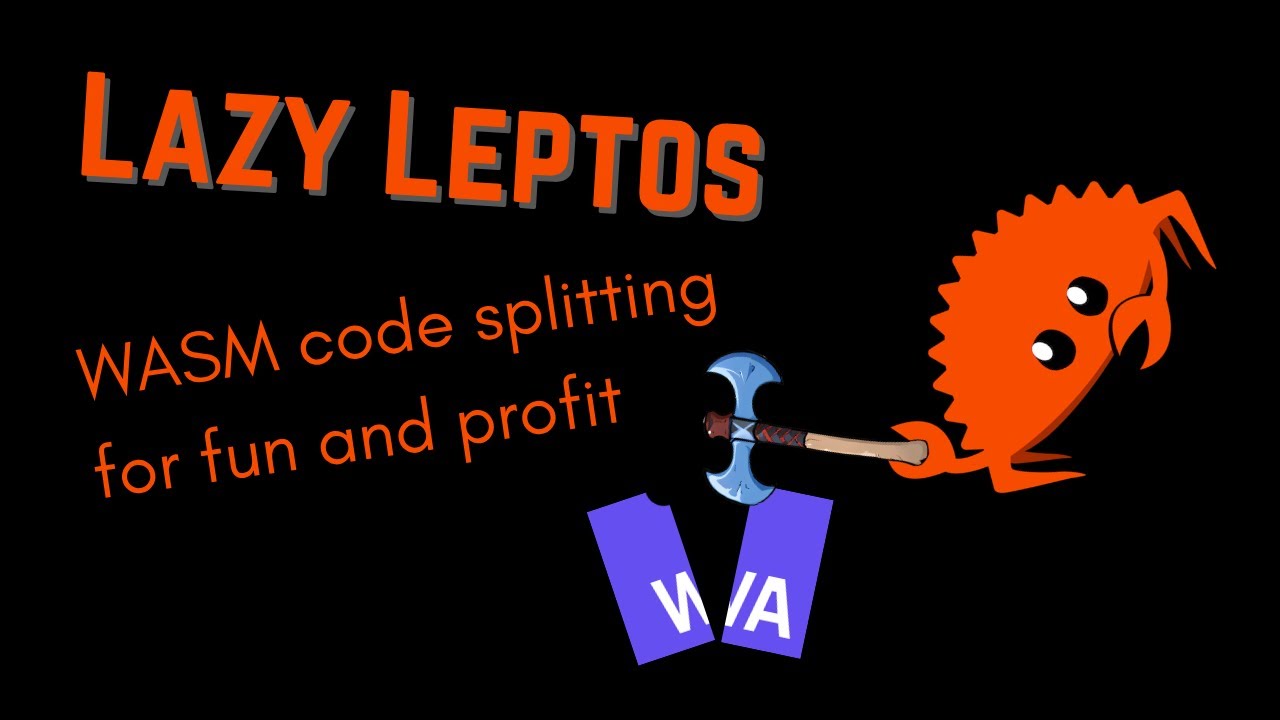 Lazy Leptos: WASM code splitting for fun and profit