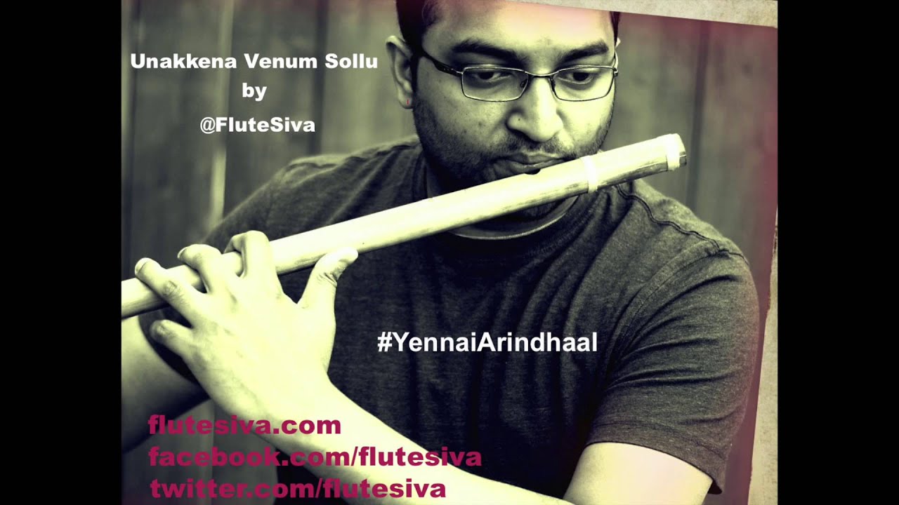 Unakkenna Venum Sollu - Yennai Arindhaal Flute Instrumental by @flutesiva