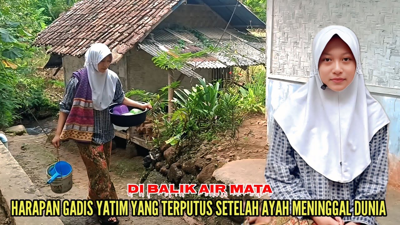CERITA SEDIH❗DI BALIK AIR MATA HARAPAN GADIS YATIM YANG TERPUTUS SETELAH AYAH MENINGGAL DUNIA