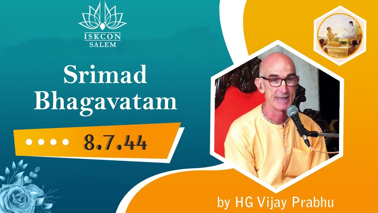 Srimad Bhagavatam 8.7.44 by HG Vijaya Prabhu