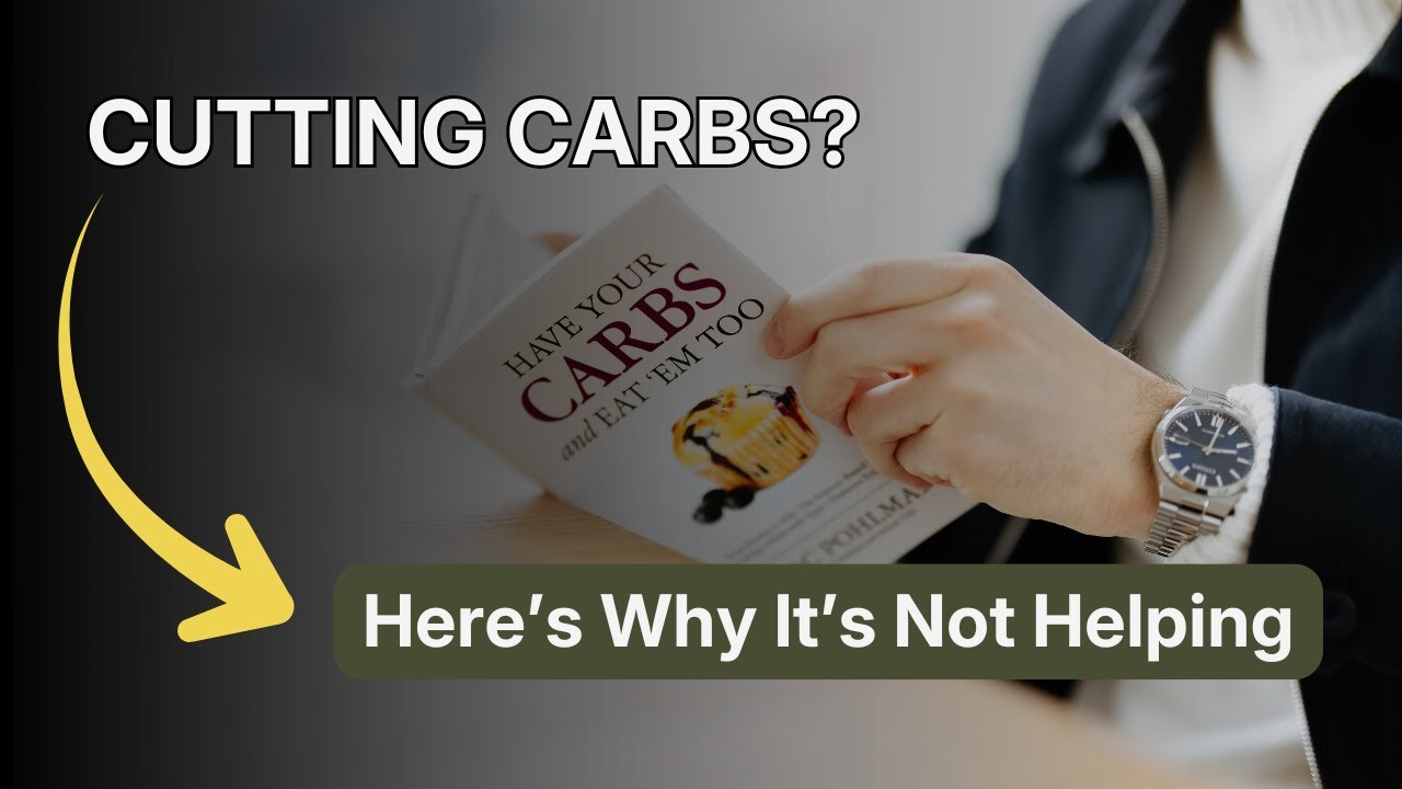 Why Cutting Carbs Is Making Your Blood Sugar Worse